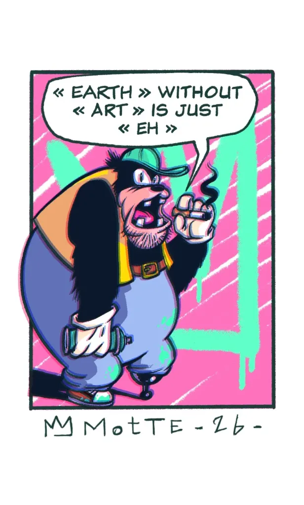 [Motte] « EARTH » WITHOUT «ART » IS JUST « EH »